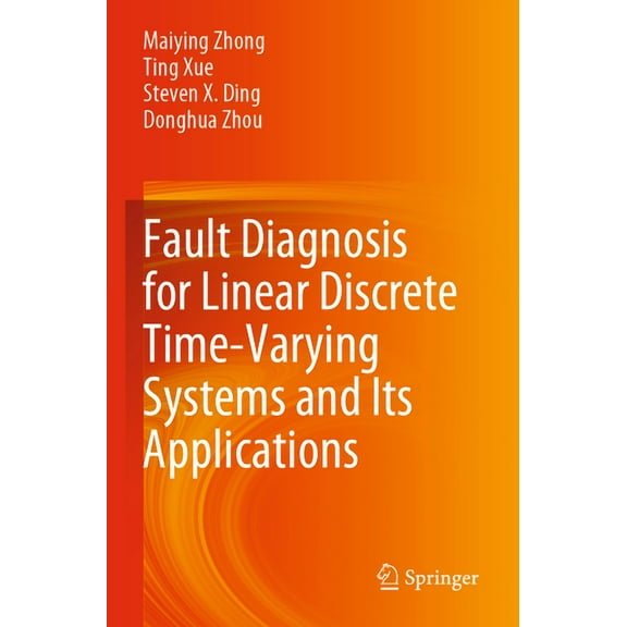 Fault Diagnosis for Linear Discrete Time-Varying Systems and Its Applications, (Paperback)