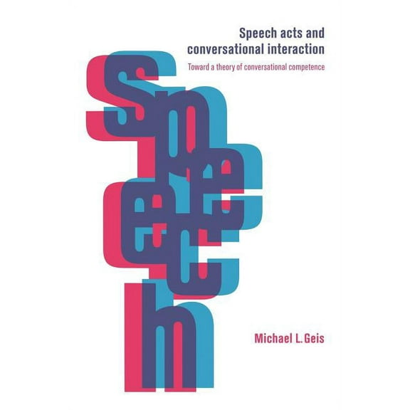 Speech Acts and Conversational Interaction, (Paperback)