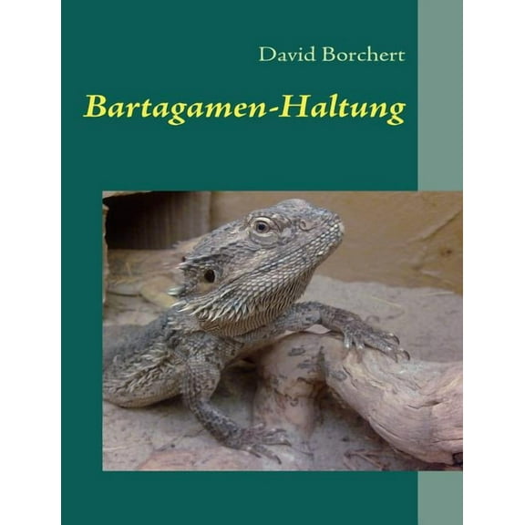 Bartagamen-Haltung: Ein Handbuch, (Paperback)