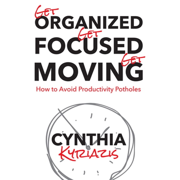 Pre-Owned Get Organized. Get Focused. Get Moving. : How to Avoid Productivity Potholes (Paperback)