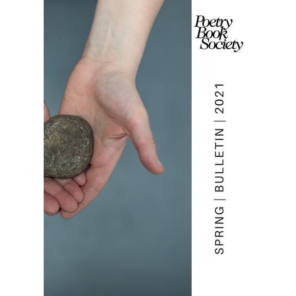 PBS Bulletin: Poetry Book Society Spring 2021 Bulletin (Paperback)