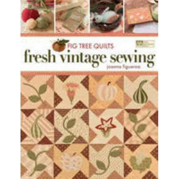 Pre-Owned Fig Tree Quilts: Fresh Vintage Sewing (Paperback) 1564778940 9781564778949