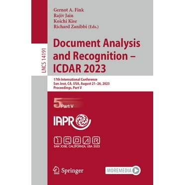 Lecture Notes in Computer Science Document Analysis and Recognition - Icdar 2023: 17th International Conference, San JosÃ©, Ca, Usa, August 21-26, 2023, Pr, Book 14191, (Paperback)