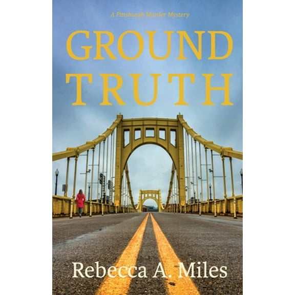 A Pittsburgh Murder Mystery: Ground Truth (Paperback)