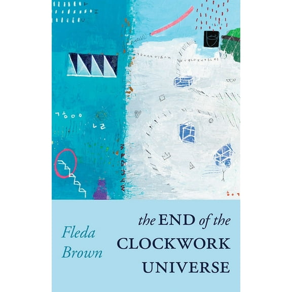 Carnegie Mellon University Press Poetry The End of the Clockwork Universe, (Paperback)