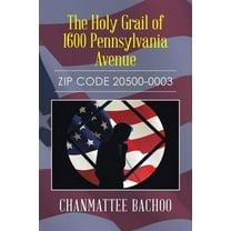 The Holy Grail of 1600 Pennsylvania Avenue (Paperback)