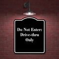 thumbnail image 2 of Do Not Enter Drive-thru Only BLACK Aluminum Composite Sign 15''x18'', 2 of 9