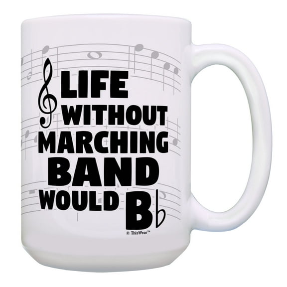 ThisWear Punny Music Mug Life Without Marching Band Would B Flat Musical Pun Gifts 15oz Mug Cup Notes