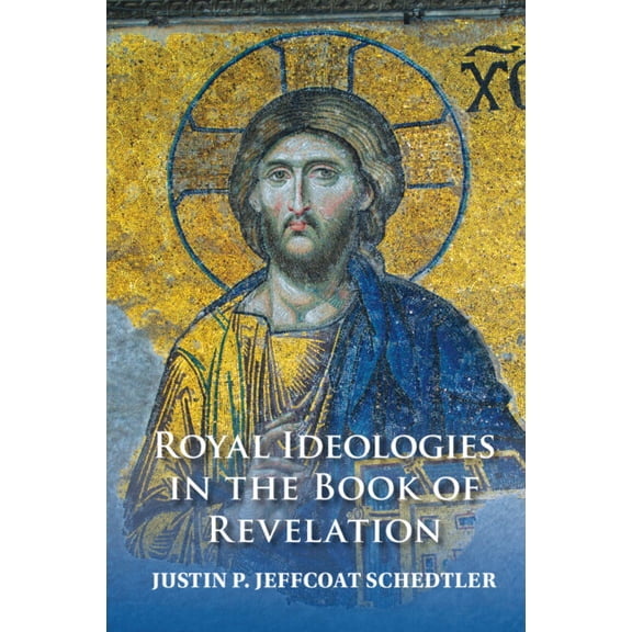 Royal Ideologies in the Book of Revelation, (Hardcover)
