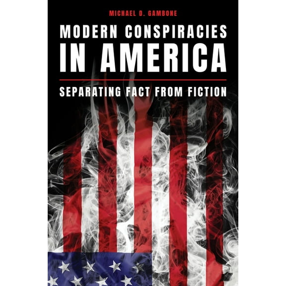 Modern Conspiracies in America: Separating Fact from Fiction, (Paperback)