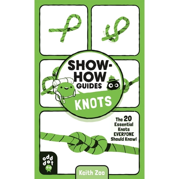 Show-How Guides: Show-How Guides: Knots : The 20 Essential Knots Everyone Should Know! (Paperback)