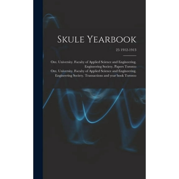 Skule Yearbook; 25 1912-1913 (Hardcover)
