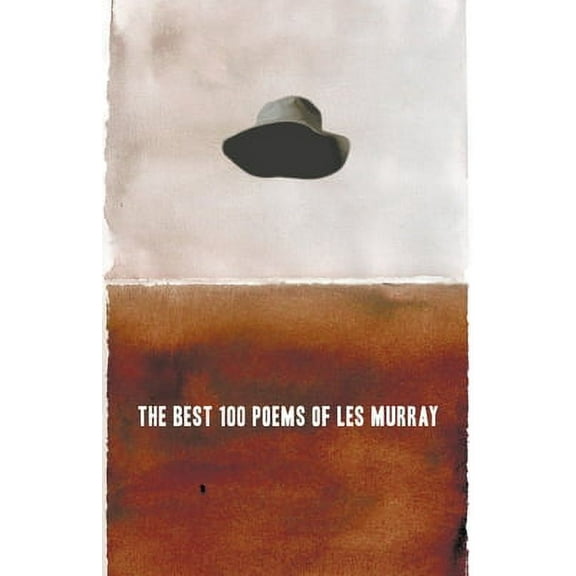 The Best 100 Poems of Les Murray (Paperback) by Les Murray