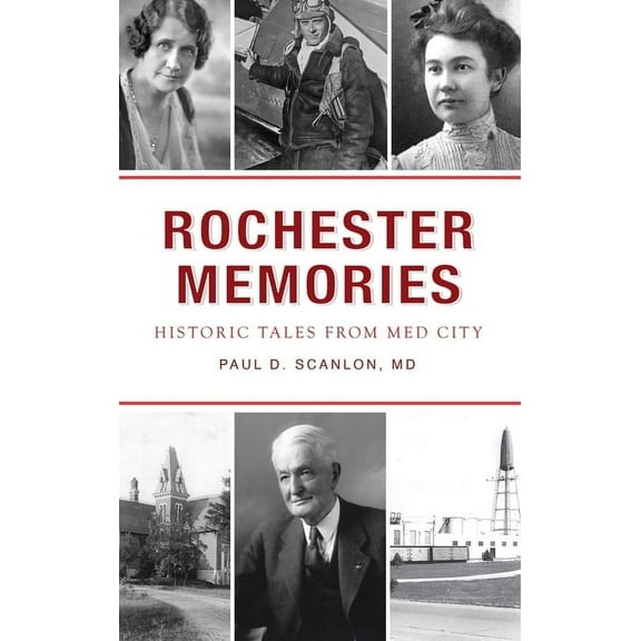 American Chronicles Rochester Memories: Historic Tales from Med City, (Hardcover)