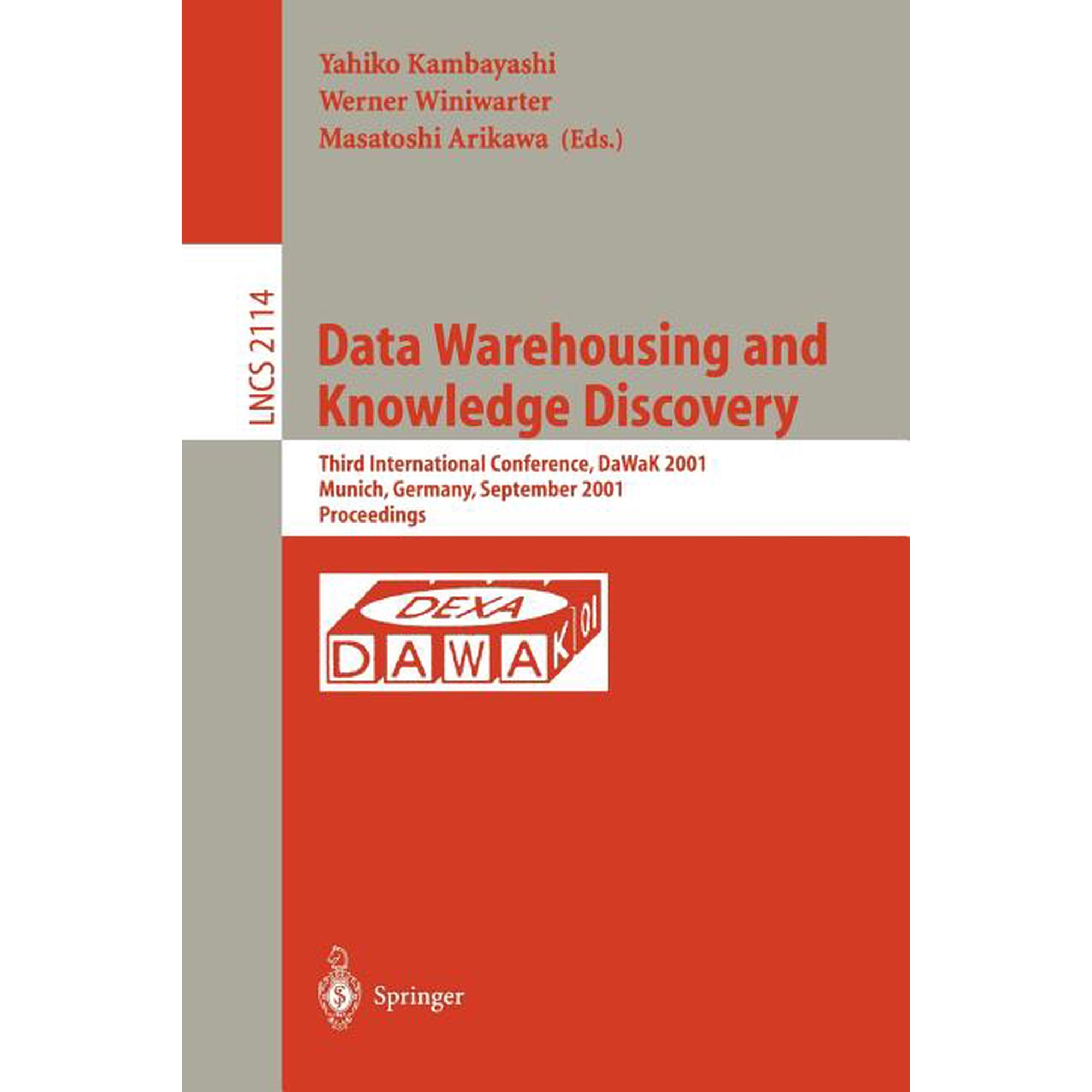 Lecture Notes in Computer Science Data Warehousing and Knowledge Discovery: Third International Conference Dawak 2001 Munich Germany September 5-7 2001 Book 2114 (Paperback)