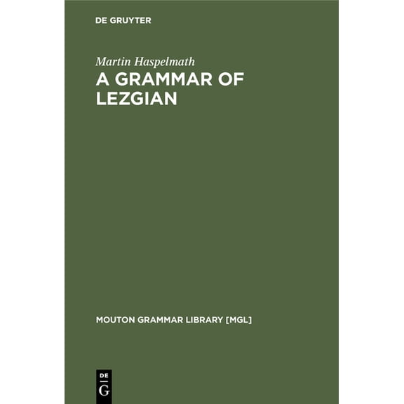 Mouton Grammar Library [Mgl] A Grammar of Lezgian, Book 9, (Hardcover)