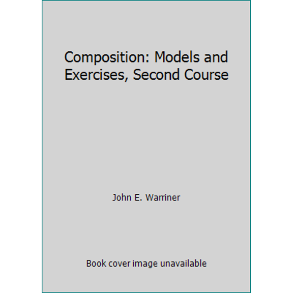 Pre-Owned Composition: Models and Exercises, Second Course (Paperback) 015310967X 9780153109676