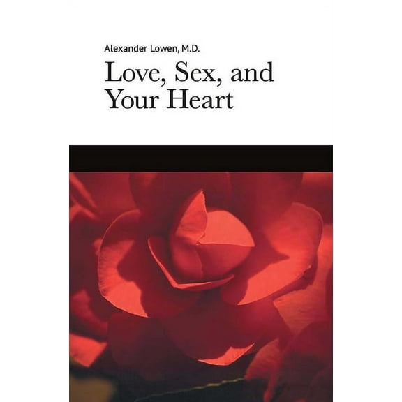 Love, Sex, and Your Heart, (Paperback)