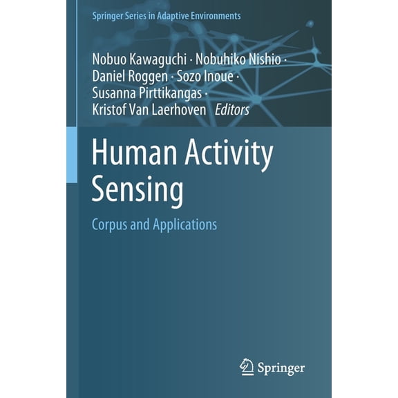 Springer Adaptive Environments Human Activity Sensing: Corpus and Applications, (Paperback)