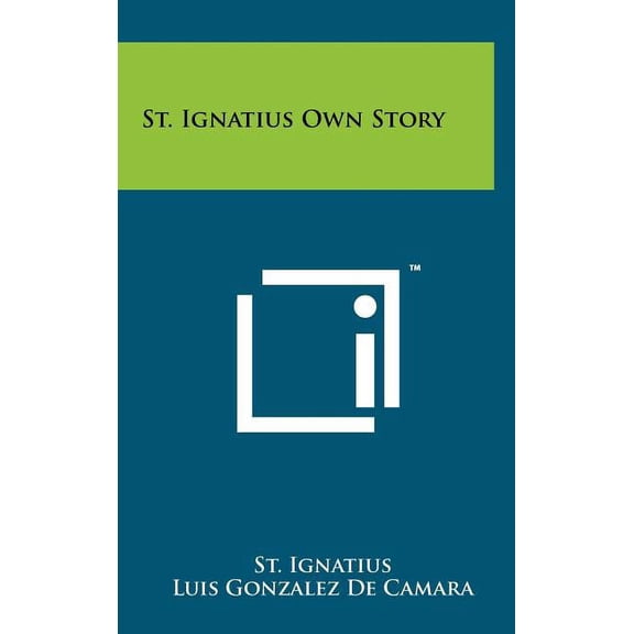 St. Ignatius Own Story (Hardcover)