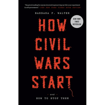 How Civil Wars Start: And How to Stop Them Paperback 0593137809 9780593137802 Barbara F. Walter