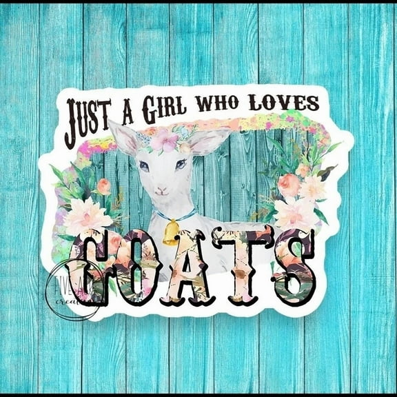 Just A Girl Who Loves Goats | Waterproof Decal | Car Window Decal | Sticker