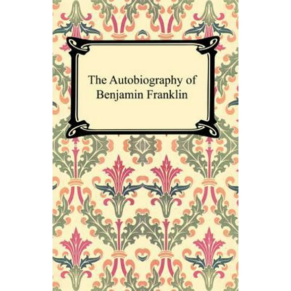 Pre-Owned The Autobiography of Benjamin Franklin (Paperback) 1420922386 9781420922387