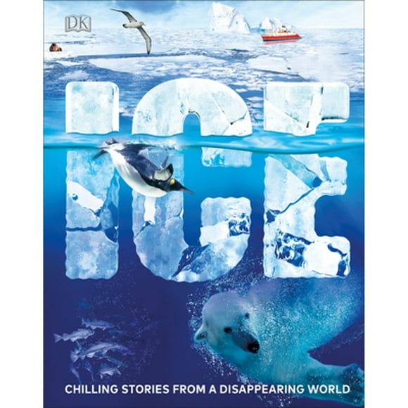 Pre-Owned Ice: Chilling Stories from a Disappearing World (Hardcover 9781465481702) by DK