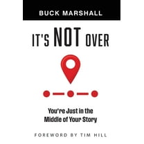 It's Not Over: You're Just in the Middle of Your Story, (Hardcover)