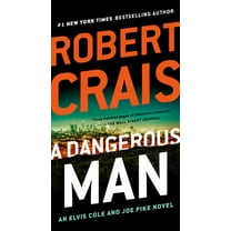 Elvis Cole and Joe Pike Novel A Dangerous Man, Book 18, (Paperback)