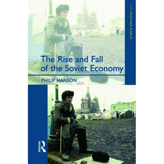 Postwar World The Rise and Fall of the The Soviet Economy: An Economic History of the USSR 1945 - 1991, (Paperback)