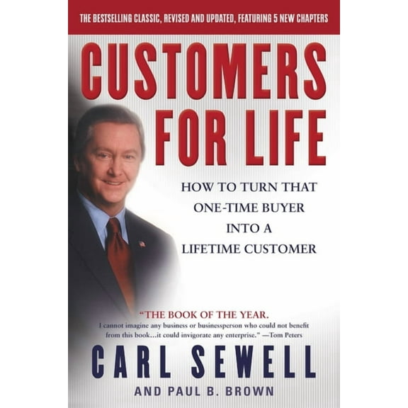 Customers for Life: How to Turn That One-Time Buyer Into a Lifetime Customer, (Paperback)
