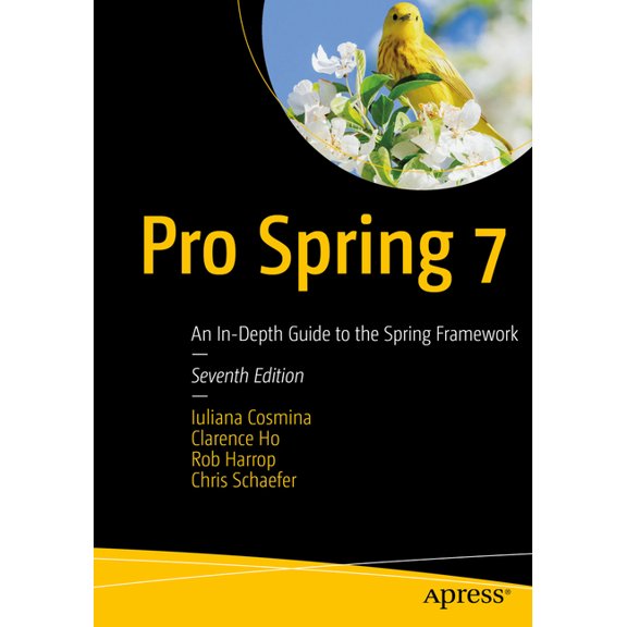 Pro Spring 7: An In-Depth Guide to the Spring Framework, (Paperback)