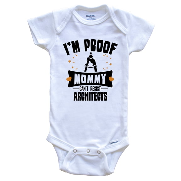 Funny Architecture Baby Bodysuit - I'm Proof Mommy Can't Resist Architects Baby Bodysuit