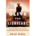 thumbnail image 1 of Pre-Owned Olive the Lionheart: Lost Love, Imperial Spies, and One Woman's Journey Into the Heart of Africa (Paperback) 1250796695 9781250796691, 1 of 1
