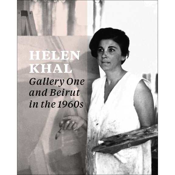 Helen Khal : Gallery One and Beirut in the 1960s (Paperback)
