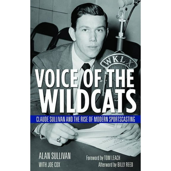Voice of the Wildcats: Claude Sullivan and the Rise of Modern Sportscasting (Paperback)