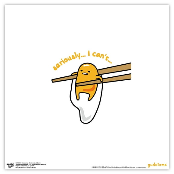 Gallery Pops Gudetama - Seriously...I Can't Wall Art, Unframed Version, 12" x 12"