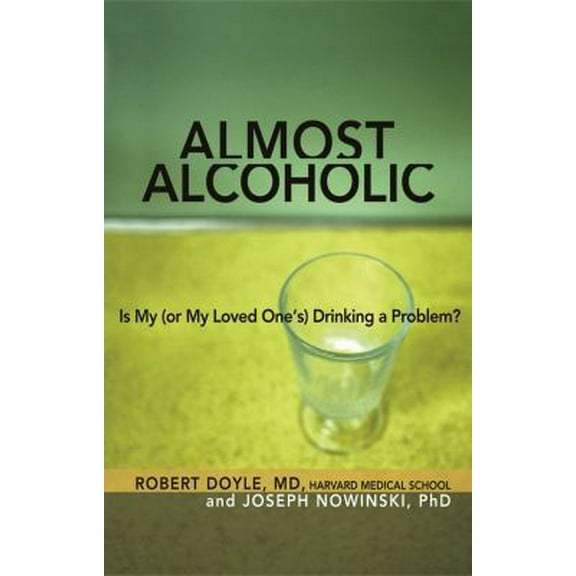 Pre-Owned Almost Alcoholic: Is My (or My Loved One's) Drinking a Problem? (Paperback) 1616491590 9781616491598