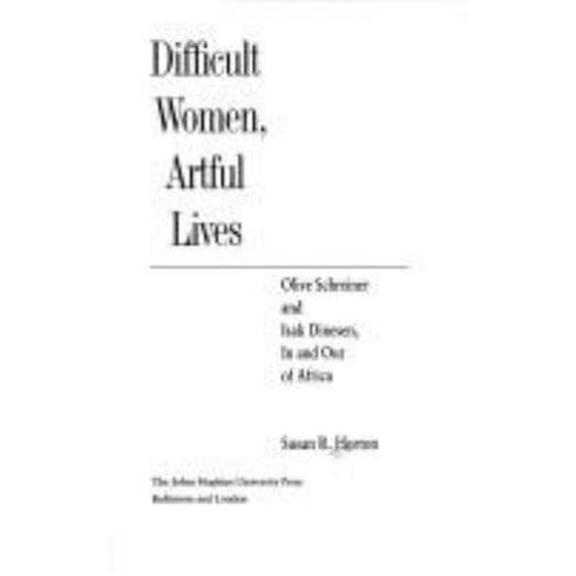 Pre-Owned Difficult Women, Artful Lives: Olive Schreiner and Isak Dinesen, in and out of Africa (Parallax: Re-visions of Culture and Society) (Paperback) 080185038X 9780801850387