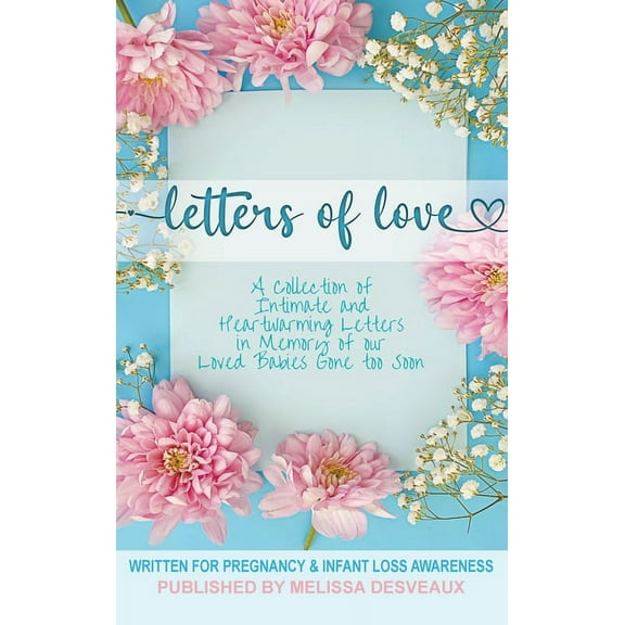 Letters of Love Letters of Love: Written for Pregnancy and Infant Loss, Book 3, (Hardcover)