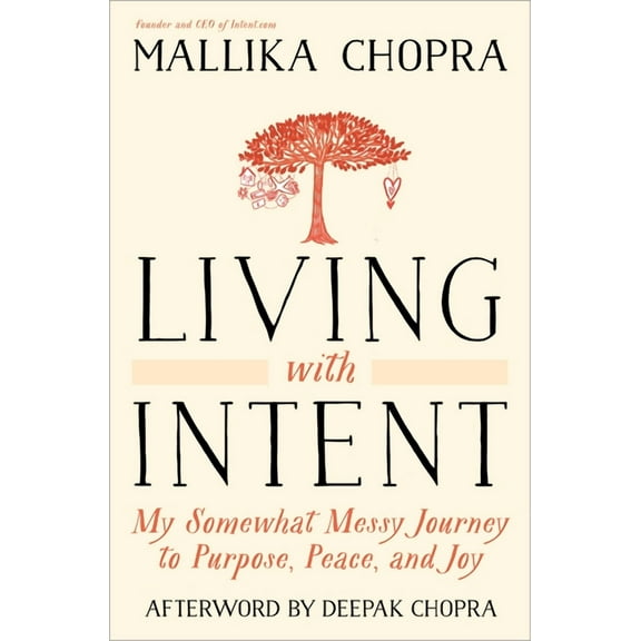Living with Intent: My Somewhat Messy Journey to Purpose, Peace, and Joy, (Paperback)