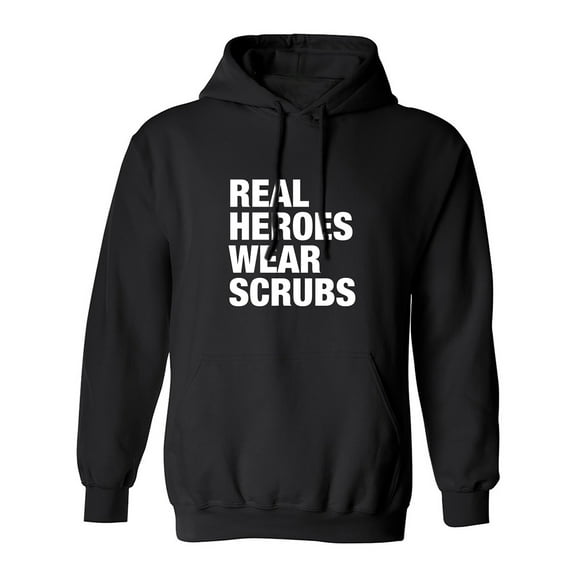 Real Heroes Wear Scrubs Adult Hooded Sweatshirt