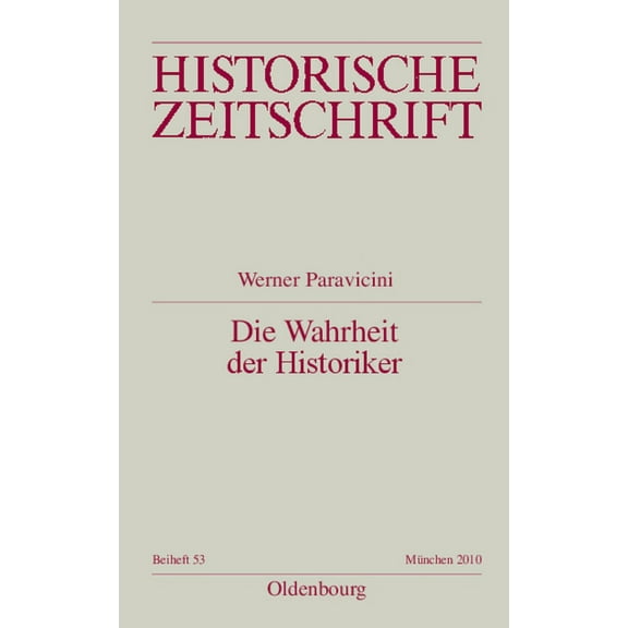 Historische Zeitschrift / Beihefte Die Wahrheit der Historiker, Book 53, (Paperback)