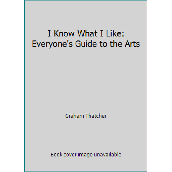Pre-Owned I Know What I Like: Everyone's Guide to the Arts (Paperback) 0911673016 9780911673012