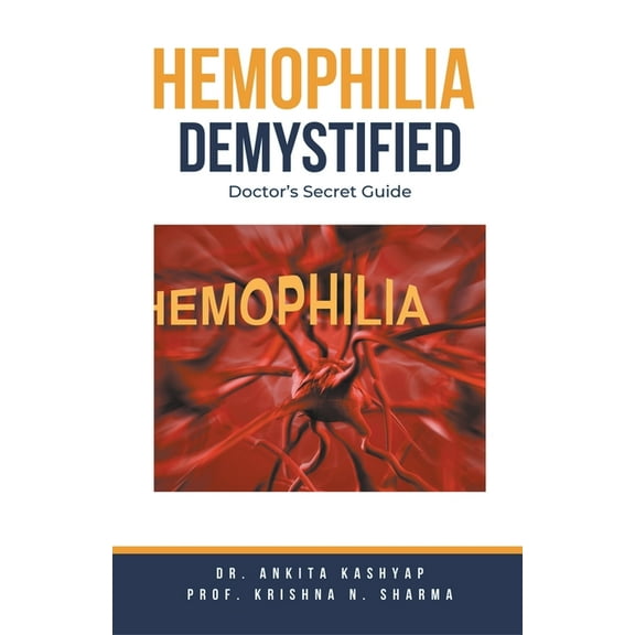 Hemophilia Demystified: Doctor's Secret Guide, (Paperback)