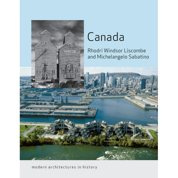 Pre-Owned Canada: Modern Architectures in History (Paperback) 1780236336 9781780236339