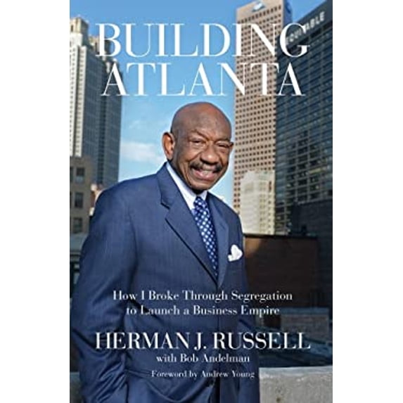 Pre-Owned Building Atlanta: How I Broke Through Segregation to Launch a Business Empire