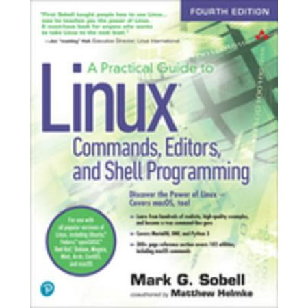 A Practical Guide to Linux Commands, Editors, and Shell Programming -