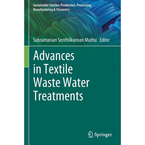 Sustainable Textiles: Production, Proces Advances in Textile Waste Water Treatments, (Paperback)